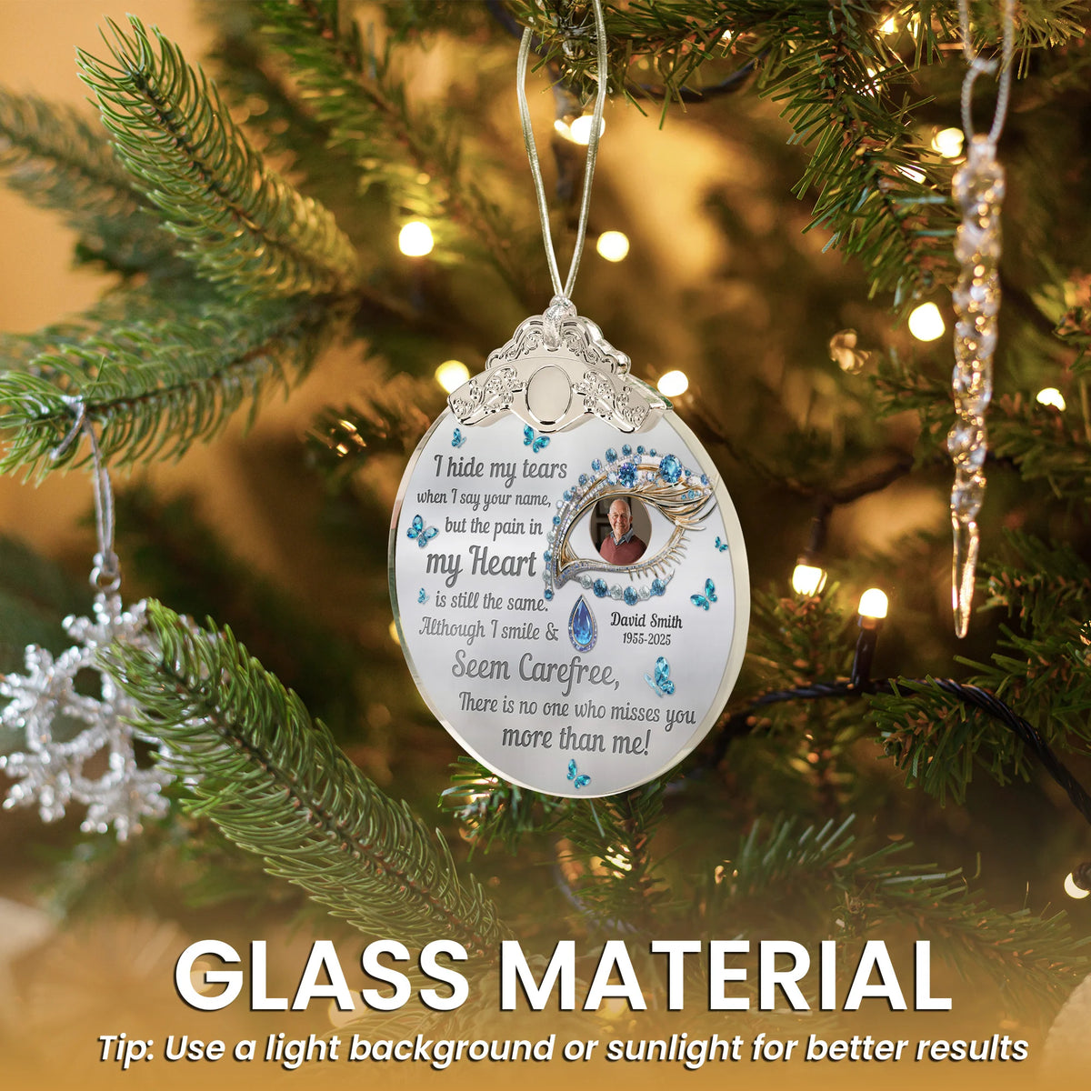 I Hide My Tears Memorial Loss Of Loved Ones - Personalized Glass Photo Ornament With Silver Cap