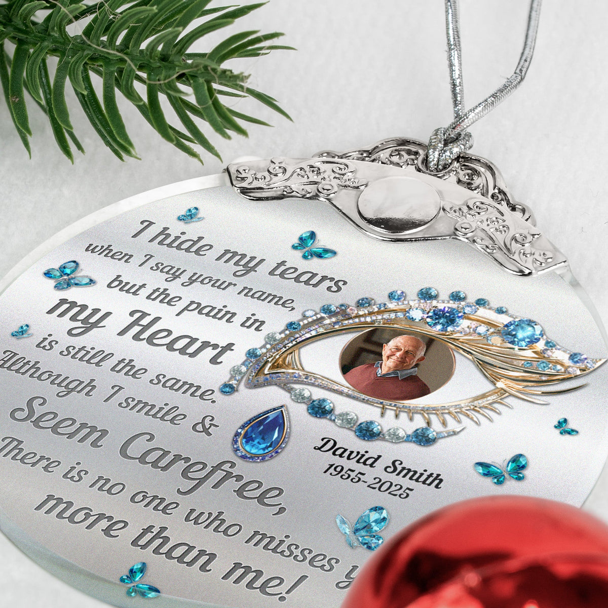 I Hide My Tears Memorial Loss Of Loved Ones - Personalized Glass Photo Ornament With Silver Cap
